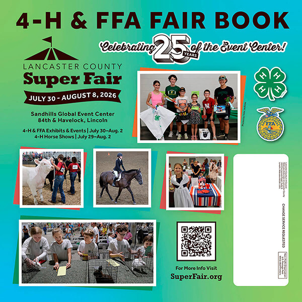 Collage of five photos at fair, including one group of children holding various exhibits and three of youth and their horse, horse or rabbit exhibits. Text says 4-H & FFA Fair Book, Lancaster County Super Fair, July 30 - August 8, 2026, Celebrating 25 years of the Event Center.