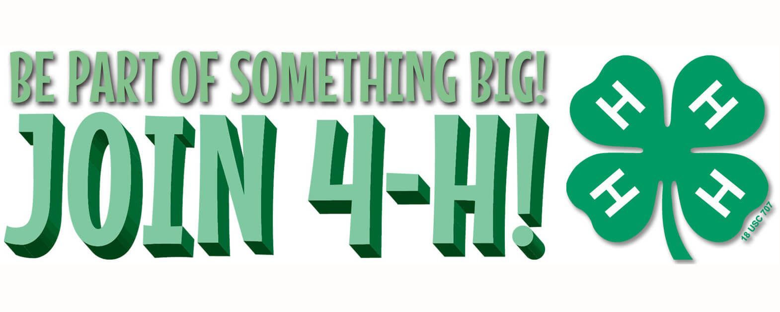 Graphic that says "Be Part of Something Big! Join 4-H! with 4-H four-leaf logo